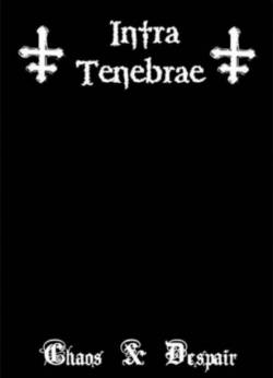 Intra Tenebrae : Chaos & Despair